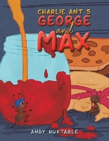 Book Cover for Charlie Ant 5: George and Max by Andy Huxtable