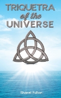 Book Cover for Triquetra of the Universe by Shanel Fulton