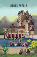 Book Cover for The Noggins of Kendrick by Julien Wells