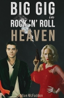 Book Cover for Big Gig in Rock 'N' Roll Heaven by Allan McFadden