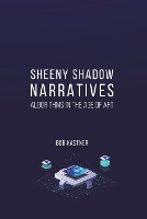 Book Cover for Sheeny Shadow Narratives by Bob Kastner