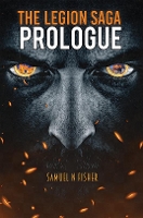 Book Cover for The Legion Saga: Prologue by Samuel N Fisher