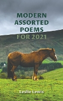 Book Cover for Modern Assorted Poems for 2021 by Leslie Lewis