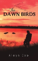 Book Cover for The Dawn Birds by Alwyn Dow