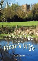 Book Cover for A Slice of Life from a Vicar's Wife by Jean Jarvis