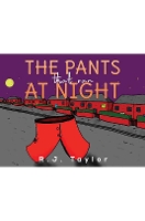 Book Cover for The Pants That Ran at Night by R.J. Taylor