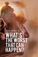 Book Cover for What's The Worst That Can Happen? by James McDonald