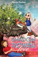 Book Cover for The Shadow of the Rowan Tree by Florie Parker