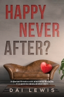 Book Cover for Happy Never After? by Dai Lewis