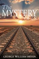 Book Cover for The Mystery of Us by George William Bryan