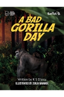 Book Cover for A Bad Gorilla Day by K S D'arcy