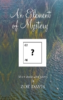 Book Cover for An Element of Mystery by Zoe Davis