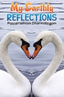 Book Cover for My Earthly Reflections by Pannerselvam Dharmalingam