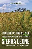 Book Cover for Indigenous Knowledge on Traditional Upland Rice Farming in Sierra Leone by Jim Patewa