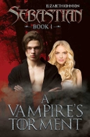 Book Cover for Sebastian Book 1: A Vampire's Torment by Elizabeth Johnson