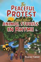 Book Cover for The Peaceful Protest and other Animal Stories in Rhyme by Pauline Tabrar