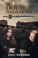 Book Cover for The Double Edged Sword by Emily Edwards