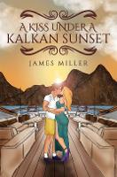 Book Cover for A Kiss Under A Kalkan Sunset by James Miller