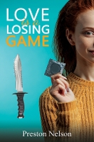 Book Cover for Love Is A Losing Game by Preston Nelson