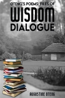 Book Cover for Oteng's Poems: Files of Wisdom Dialogue by Augustine Oteng