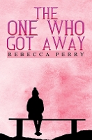 Book Cover for The One Who Got Away by Rebecca Perry