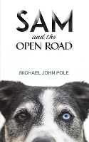 Book Cover for Sam and the Open Road by Michael John Pole