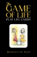 Book Cover for The Game of Life – Play Life Cards by Montserrat Noel