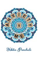 Book Cover for Anxiety & Me by Nikita Pancholi