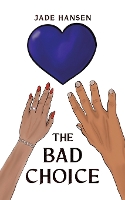 Book Cover for The Bad Choice by Jade Hansen