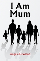 Book Cover for I Am Mum by Angela Newland