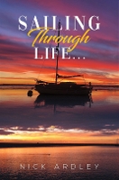 Book Cover for Sailing Through Life... by Nick Ardley