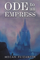 Book Cover for Ode to an Empress by Megan Elizabeth