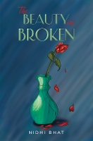 Book Cover for The Beauty in Broken by Nidhi Bhat