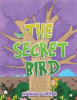 Book Cover for The Secret Bird by Michael Carter