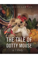 Book Cover for The Tale of Dotty Mouse - a 1 Only by Michelle Lawson