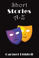 Book Cover for Short Stories A-Z by Carmel Liddell