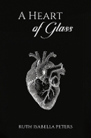 Book Cover for A Heart of Glass by Ruth Isabella Peters