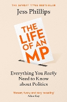 Book Cover for The Life of an MP by Jess Phillips