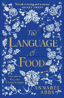 Book Cover for The Language of Food by Annabel Abbs