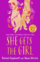 Book Cover for She Gets the Girl by Rachael Lippincott, Alyson Derrick