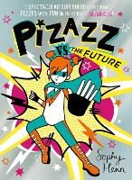 Book Cover for Pizazz Vs the Future by Sophy Henn