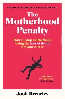 Book Cover for The Motherhood Penalty by Joeli Brearley