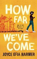 Book Cover for How Far We've Come by Joyce Efia Harmer