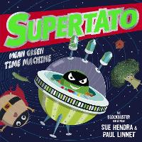 Book Cover for Supertato: Mean Green Time Machine by Sue Hendra, Paul Linnet