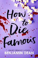 Book Cover for How To Die Famous by Benjamin Dean