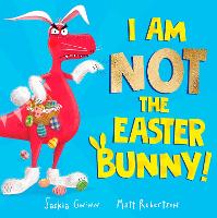 Book Cover for I Am Not the Easter Bunny! by Saskia Gwinn