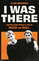 Book Cover for I Was There by Alan Edwards