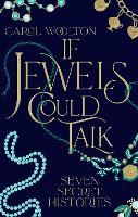 Book Cover for If Jewels Could Talk by Carol Woolton