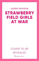 Book Cover for Strawberry Field Girls at War by Karen Dickson