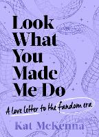 Book Cover for Look What You Made Me Do:  The ultimate guide for Taylor Swift fans! by Kat McKenna